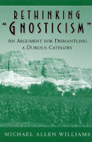 Rethinking Gnosticism - Michael Allen Williams.pdf